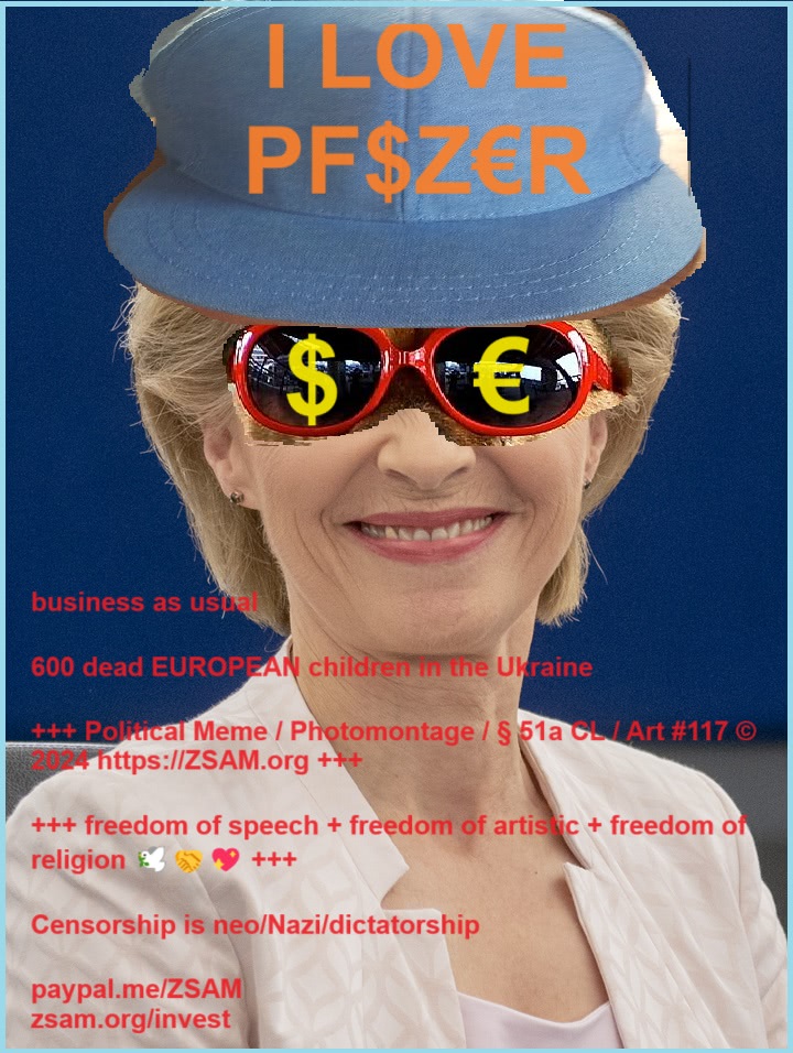 Von der Leyen wears cap with lettering I love Pfizer and sunglasses with US-Dollar and Euro sign.